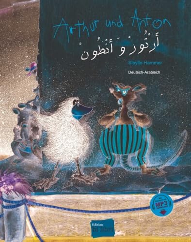 Arthur und Anton (Deutsch-Arabisch): Zweisprachiges Kinderbuch mit MP3-Hörbuch zum Herunterladen von Hueber Verlag
