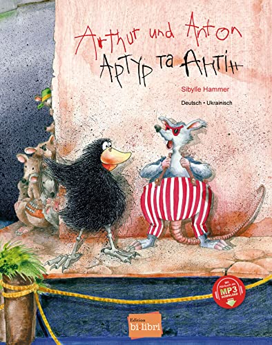 Arthur und Anton (Deutsch-Ukrainisch): Zweisprachiges Kinderbuch mit MP3-Hörbuch zum Herunterladen: Kinderbuch Deutsch-Ukrainisch mit MP3-Hörbuch zum Herunterladen von Hueber Verlag