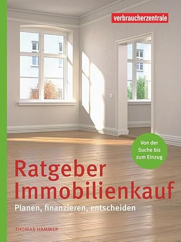 Ratgeber Immobilienkauf: Planen, finanzieren, entscheiden von Verbraucher-Zentrale NRW