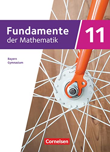 Fundamente der Mathematik - Bayern - 2023 - 11. Jahrgangsstufe: Schulbuch - Mit digitalen Hilfen und interaktiven Zwischentests von Cornelsen Verlag