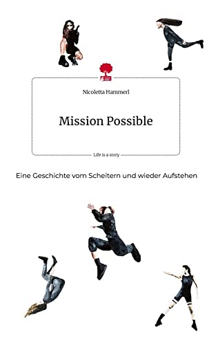 Mission Possible. Life is a Story - story.one von story.one publishing