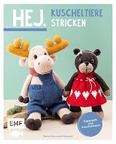 Hej. Kuscheltiere stricken: Supersoft und kuschelweich – Elch, Uhu, Luchs und Co. von Edition Michael Fischer