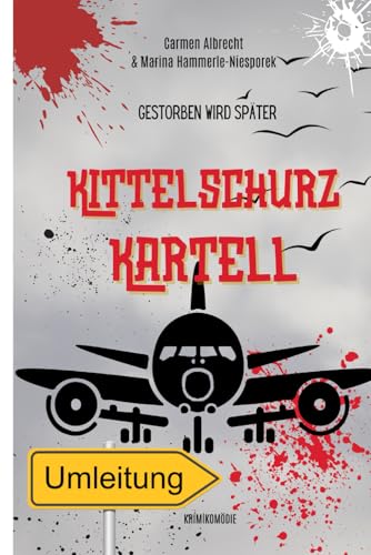 Kittelschurz-Kartell: Gestorben wird später