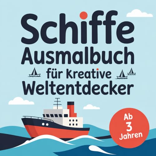 Schiffe Ausmalbuch für kreative Weltentdecker von Independently published
