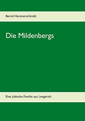 Die Mildenbergs: Eine jüdische Familie aus Lengerich von Books on Demand GmbH
