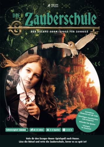 Die Zauberschule - Der Escape-Room-Spaß für Zuhause - Rätsel und Denkaufgaben für Jugendliche ab 12 J. und Erwachsene - Escape Buch: Das Escape Room ... für Zuhause (escapeathome.de Escape-Bücher) von Independently published