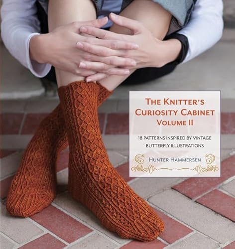 The Knitter's Curiosity Cabinet: Volume II: 18 Patterns Inspired by Vintage Butterfly Illustrations (The Knitter's Curiosity Cabinet: 18 Patterns Inspired by Vintage Butterfly Illustrations)