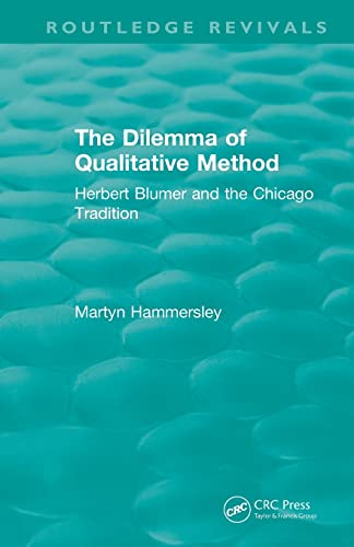 Routledge Revivals: The Dilemma of Qualitative Method (1989): Herbert Blumer and the Chicago Tradition von Routledge