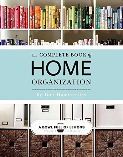 The Complete Book of Home Organization von Weldon Owen