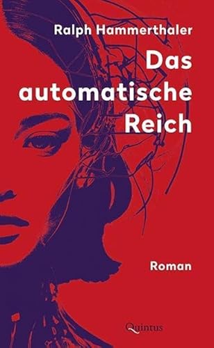 Das automatische Reich: Roman Das automatische Reich: Roman von Quintus-Verlag