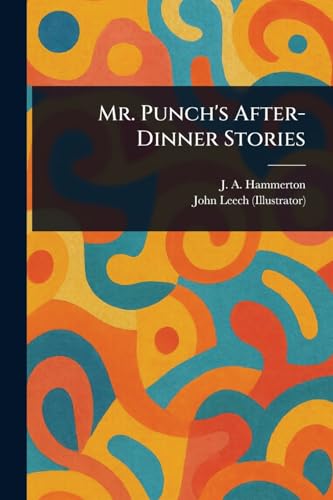 Mr. Punch's After-Dinner Stories von Anson Street Press