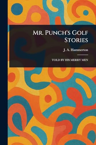 Mr. Punch's Golf Stories von Anson Street Press