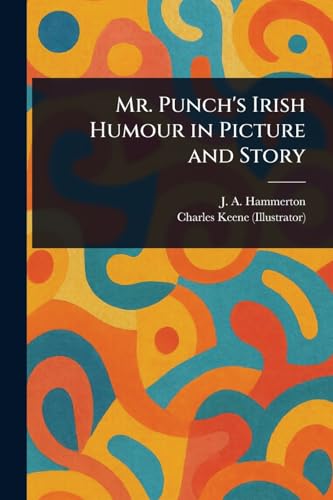 Mr. Punch's Irish Humour in Picture and Story von Anson Street Press