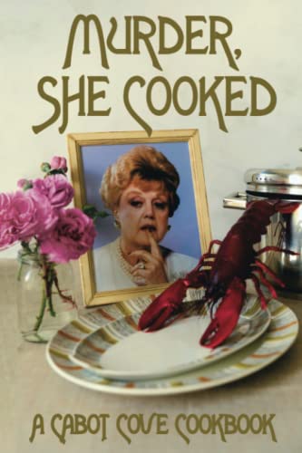 Murder, She Cooked: A Cabot Cove Cookbook von Independently published