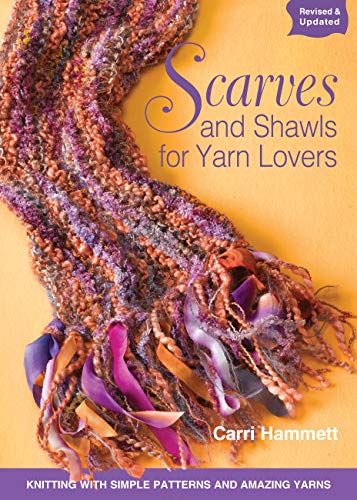 Scarves and Shawls for Yarn Lovers: Knitting with Simple Patterns and Amazing Yarns von Quarry Books
