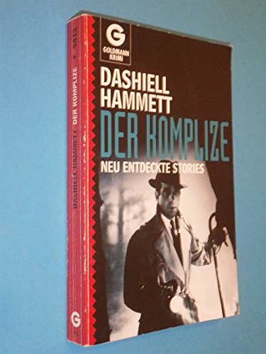 Der Komplize: Neu entdeckte Stories (Goldmann Krimi)