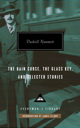 The Dain Curse, The Glass Key, and Selected Stories: Dashiell Hammett (Everyman's Library CLASSICS)
