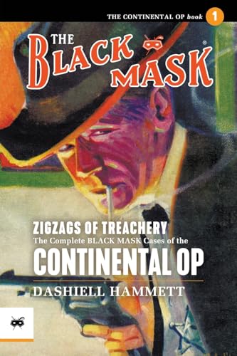Zigzags of Treachery: The Complete Black Mask Cases of the Continental Op, Volume 1 von Black Mask