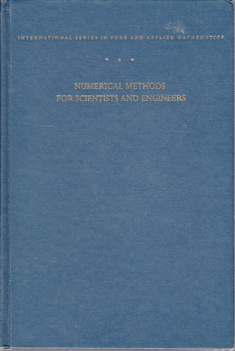 International series in pure and applied mathematics: Numerical Methods for Scientists and Engineers