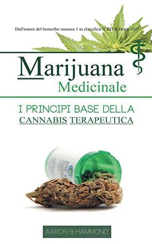 Marijuana Medicinale: I principi base della Cannabis Medicinale von CreateSpace Independent Publishing Platform