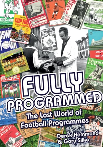 Fully Programmed: The Lost World of Football Programmes von Pitch Publishing Ltd