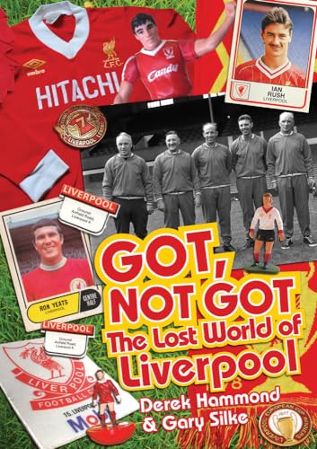 The Lost World of Liverpool: The Lost World of Liverpool Football Club (Got, Not Got) von Pitch Publishing Ltd