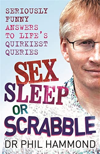 Sex, Sleep or Scrabble?: Seriously Funny Answers to Life's Quirkiest Queries