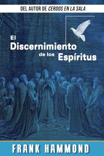 El Discernimiento de los Espíritus: Cuando Dios nos llama al ministerio, nos equipa von Impact Christian Books