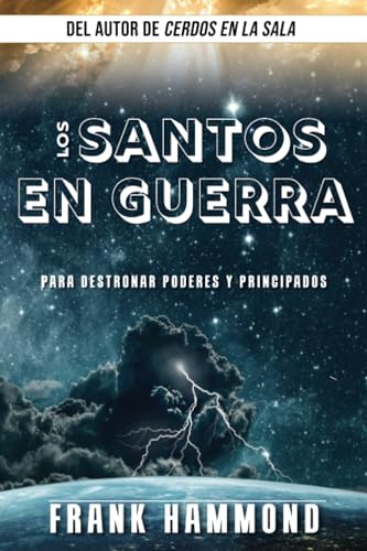 Los Santos en Guerra: Para Destronar Podres y Principados von Impact Christian Books