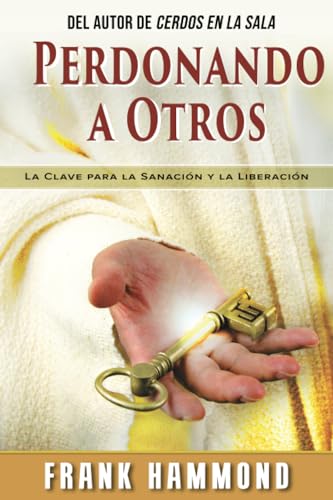 Perdonando a Otros: La Clave para la Sanación y la Liberación von Impact Christian Books