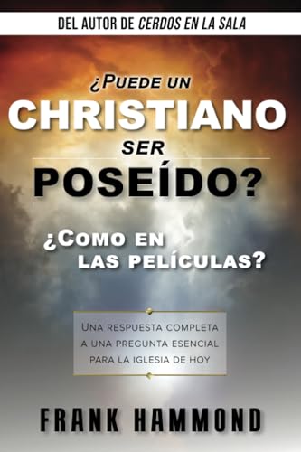 ¿Puede un Cristiano Ser Poseído - Como en Las Películas?: Del autor de Cerdos en la Sala von Impact Christian Books