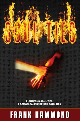 Soul Ties - Expanded: Righteous Soul Ties and Demonically-Inspired Soul Ties: Righteous Soul Ties & Demonically-Inspired Soul Ties