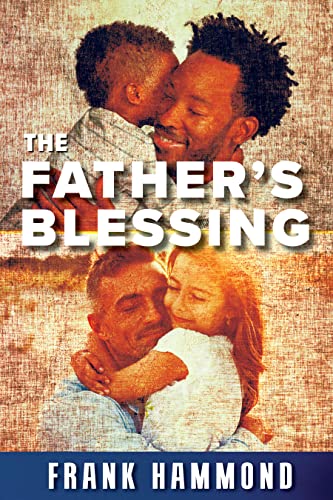 The Father's Blessing: The Body of Christ is missing out on something of great significance von Impact Christian Books