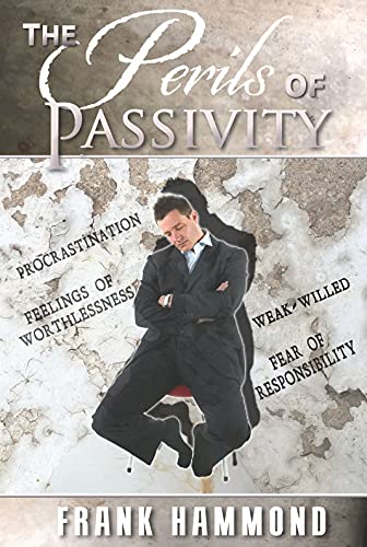 The Perils of Passivity