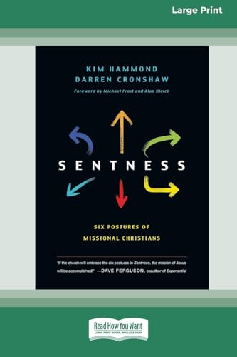Sentness: Six Postures of Missional Christians (16pt Large Print Format) von ReadHowYouWant
