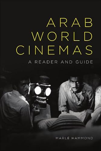 Arab World Cinemas: A Reader and Guide