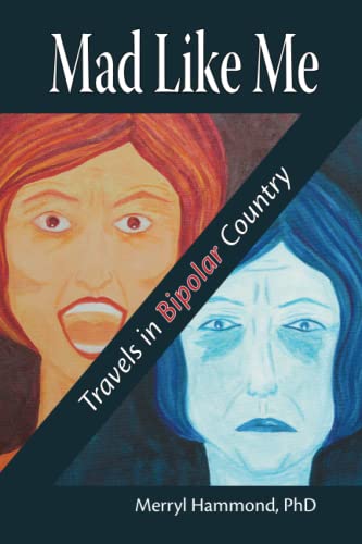 Mad Like Me: Travels in Bipolar Country von Consultancy for Alternative Education (Cae Canada)