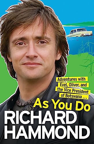 As You Do: Adventures With Evel, Oliver, and The Vice-President Of Botswana As You Do: Adventures With Evel, Oliver, and The Vice-President Of Botswana