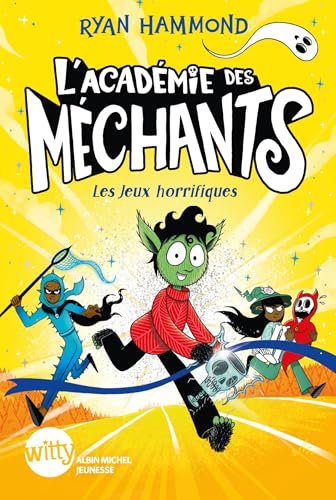 L'Académie des Méchants - tome 3 - Les Jeux horrifiques von ALBIN MICHEL