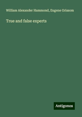 True and false experts von Antigonos Verlag
