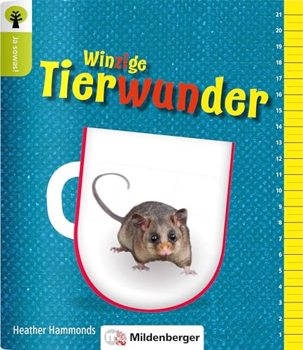 Ja sowas! Winzige Tierwunder von Mildenberger Verlag GmbH