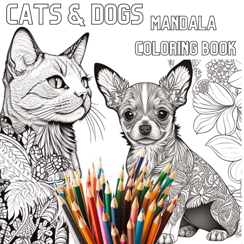 Cats & Dogs Mandala Coloring Book: Relax and Unwind with Intricate Mandala Designs Featuring Adorable Cats and Dogs Cats & Dogs Mandala Coloring Book: Relax and Unwind with Intricate Mandala Designs Featuring Adorable Cats and Dogs von Joe Hammoud