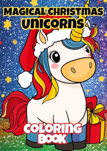 Magical Christmas Unicorns Coloring Book: Fun and Festive Coloring Pages for Kids to Celebrate the Holiday Season! Magical Christmas Unicorns Coloring Book: Fun and Festive Coloring Pages for Kids to Celebrate the Holiday Season! von Joe Hammoud