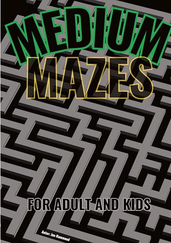 Medium Mazes Challenge: Engaging Puzzles for All Ages (Mazes / Labyrinth) von Joe Hammoud