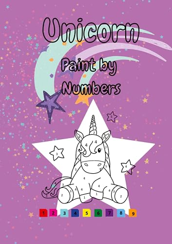 Unicorn Paint by Numbers: A Magical Paint-by-Numbers Adventure for Kids – Bring Unicorns to Life with Color! Unicorn Paint by Numbers: A Magical Paint-by-Numbers Adventure for Kids – Bring Unicorns to Life with Color! von Joe Hammoud