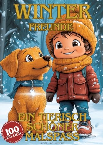 Winterfreunde – Ein tierisch schöner Malspaß: Male süße Tiere und ihre besten Freunde beim Abenteuer im Schnee von Joe Hammoud