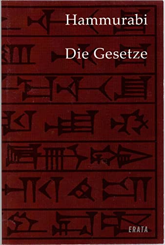 Die Gesetze: Eine vergleichende Lektüre des Hammurabi-Kodex, Hammurapi-Kodex, zweisprachige Ausgabe altbabylonisch (transkribiert) - deutsch von Leipziger Literaturverlag