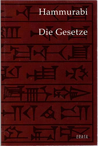 Die Gesetze: Eine vergleichende Lektüre des Hammurabi-Kodex, Hammurapi-Kodex, zweisprachige Ausgabe altbabylonisch (transkribiert) - deutsch