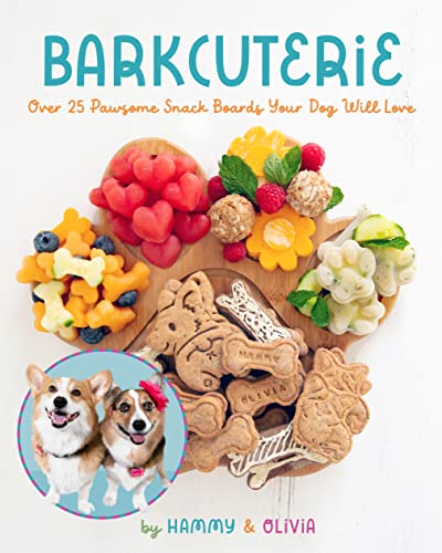 Barkcuterie: 25 Pawsome Snack Boards Your Dog Will Love von Rock Point