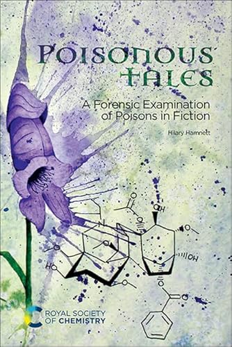 Poisonous Tales: A Forensic Examination of Poisons in Fiction von Royal Society of Chemistry